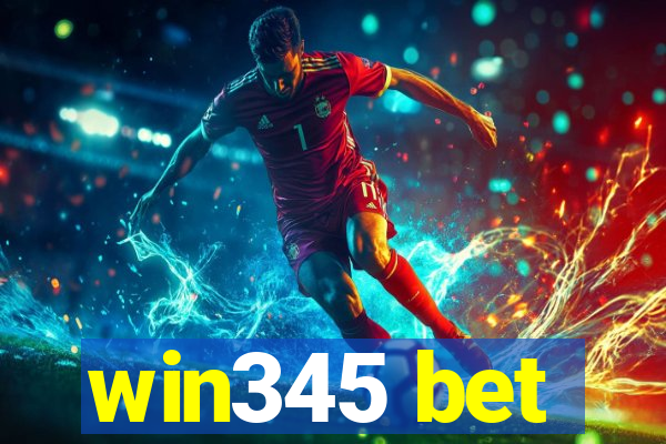 win345 bet